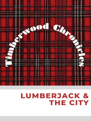 cover image of Lumberjack and the City